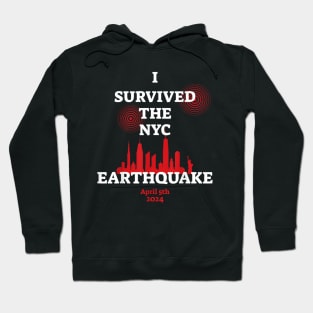 I survived the NYC Earthquake - April 5th, 2024 Hoodie